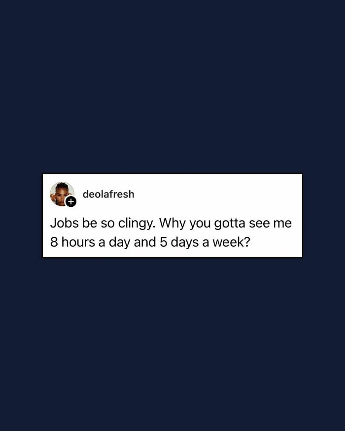 Tweet about work expressing frustration over the daily and weekly hours spent at a clingy job from a social media user.