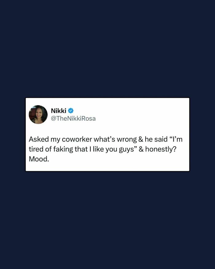 Tweet about coworker expressing frustration, highlighting the whole truth about having to work and workplace moods.