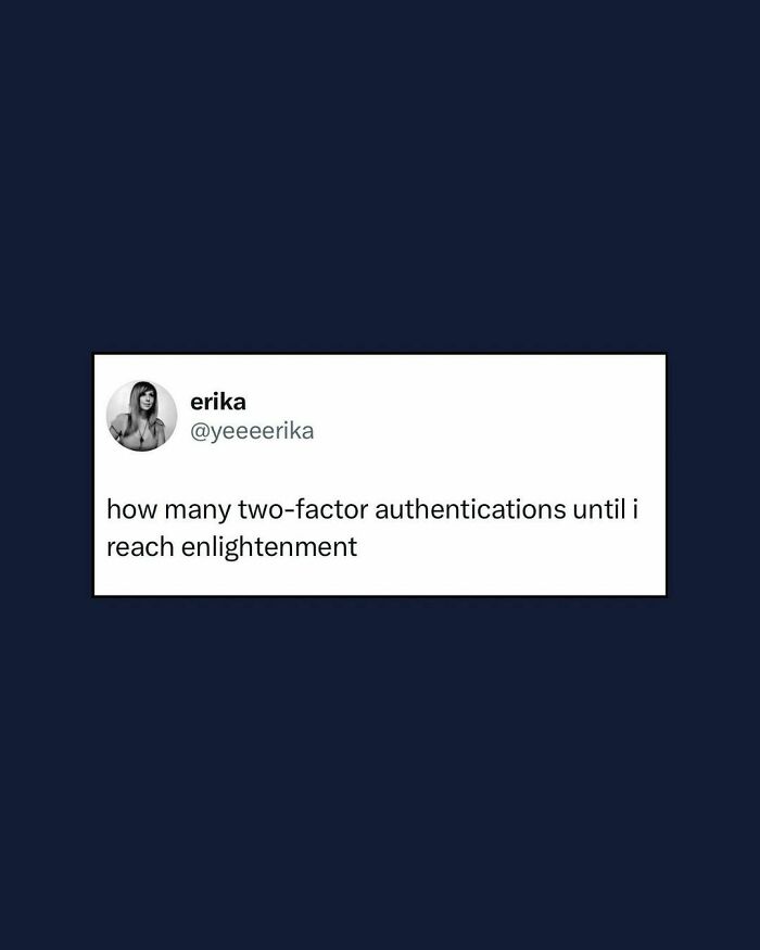 Tweet from user erika humorously questioning how many two-factor authentications it takes to reach enlightenment, reflecting work frustrations.
