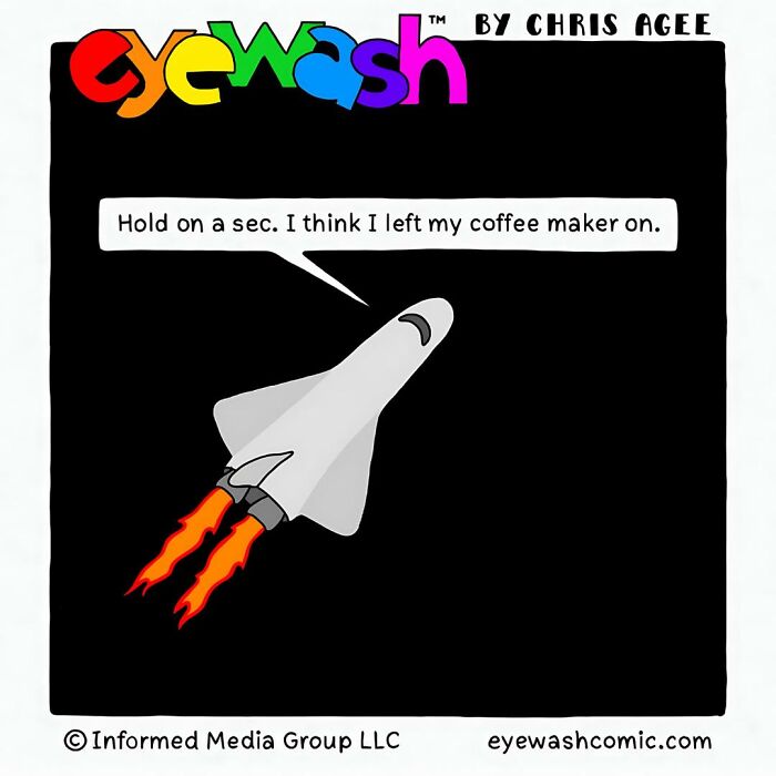 Single-panel comic by Chris Agee showing a rocket saying it left its coffee maker on, with bold art and punchlines.