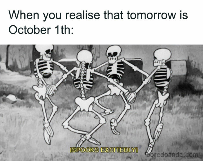 An October meme featuring skeletons dancing in a circle with the caption "[SPOOKS EXCITEDLY]." Text above reads, "When you realise that tomorrow is October 1th," indicating excitement for October.