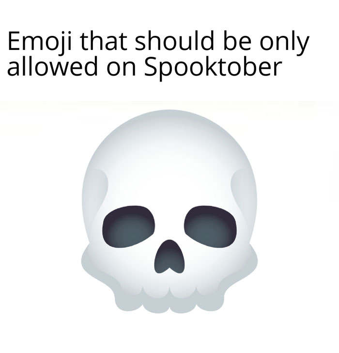 An October meme featuring a skull emoji with text above that reads, "Emoji that should be only allowed on Spooktober," humorously suggesting it is perfect for the Halloween season.