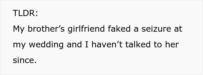 Bride Refuses To Forgive Brother&rsquo;s GF After Seizure Stunt Hijacks Her Wedding