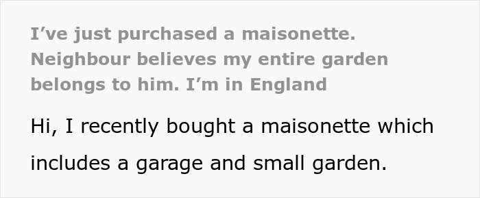 &ldquo;I&rsquo;ve Just Purchased A Maisonette, Neighbor Believes My Entire Garden Belongs To Him&rdquo;