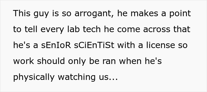 Arrogant Scientist Dismisses Lab Technician&rsquo;s Warnings, Makes A Fool Of Himself