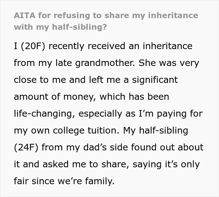 Text discussing a 20-year-old refusing to share inheritance with stepsibling, addressing family pressure and accusations of selfishness. Text discussing a 20-year-old refusing to share inheritance with stepsibling, addressing family pressure and accusations of selfishness.