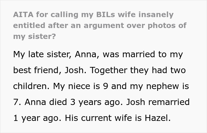 “AITA For Calling My BIL’s Wife Insanely Entitled After An Argument Over Photos Of My Sister?” “AITA For Calling My BIL’s Wife Insanely Entitled After An Argument Over Photos Of My Sister?”