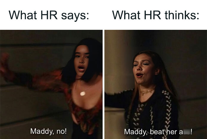 Split image showing "What HR says: Maddy, no!" and "What HR thinks: Maddy, beat her a--!" illustrating classic HR memes.