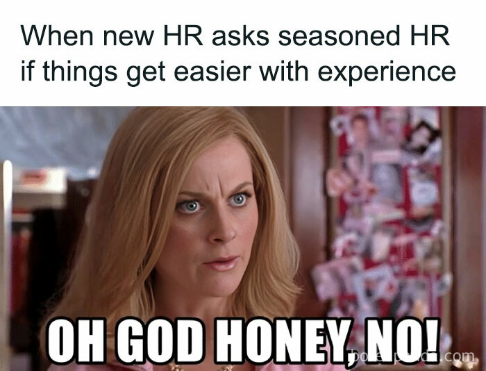 Classic HR memes featuring a woman reacting with disbelief, saying, "OH GOD HONEY NO!"