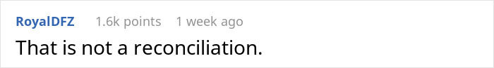 Reddit comment by user RoyalDFZ saying, "That is not a reconciliation," regarding forgiveness and affair disclosure. Reddit comment by user RoyalDFZ saying, "That is not a reconciliation," regarding forgiveness and affair disclosure.