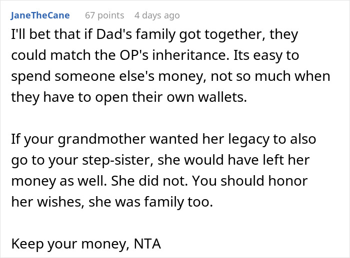Text defending someone's decision to keep their inheritance and not share with stepsister. Text defending someone's decision to keep their inheritance and not share with stepsister.