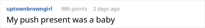 Husband Gets The Ick From Wife's "Push Present" Demands, Tells Her She's Not Worth It Husband Gets The Ick From Wife's "Push Present" Demands, Tells Her She's Not Worth It
