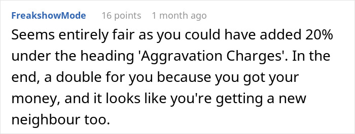 Reddit comment discussing a homeowner avoiding payment and consequences from a neighbor dispute. Reddit comment discussing a homeowner avoiding payment and consequences from a neighbor dispute.
