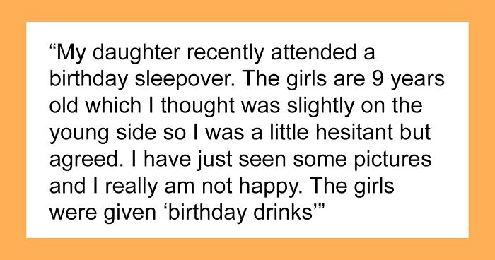 Mom Barely Allows Her 9 Y.O. Attend A Sleepover, Loses It Over ‘Birthday Drinks’ She Was Served