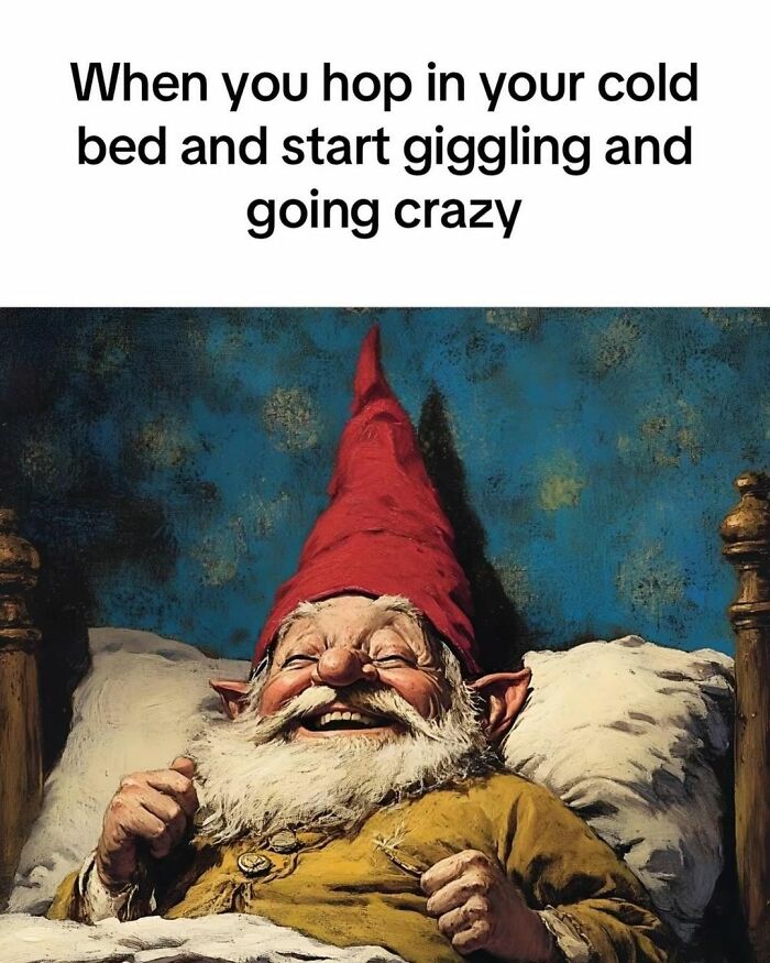 Smiling gnome in bed with red hat, illustrating a sadistic meme about giggling and going crazy in a cold bed.