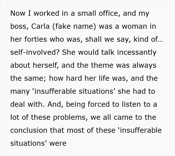 Text describing a self-involved office boss in her forties, highlighting her insufferable situations and behavior. Text describing a self-involved office boss in her forties, highlighting her insufferable situations and behavior.
