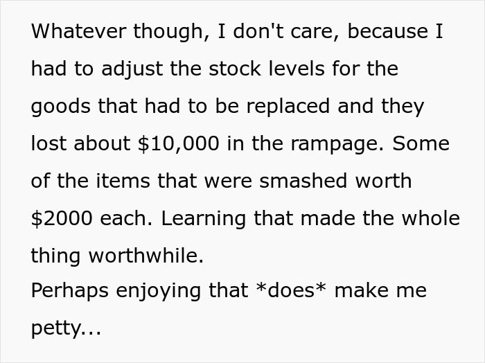 Text detailing stock adjustments after $10,000 loss in damages, with $2000 items smashed, linking to enjoying petty outcomes. Text detailing stock adjustments after $10,000 loss in damages, with $2000 items smashed, linking to enjoying petty outcomes.