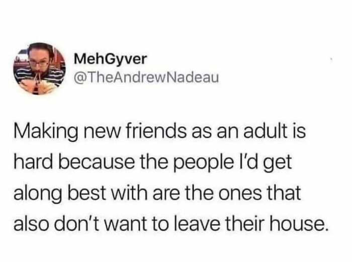 Text post about how hard making new friends is for people avoiding interaction.
