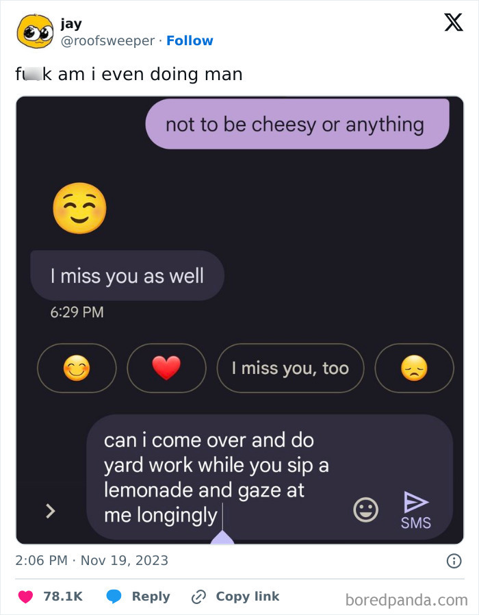 Text conversation with playful emojis and humorous message about doing yard work while being admired; Funny-Memes-Unbruhthered.