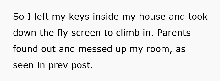 Text explaining a situation where a 20-year-old had to break in after losing keys, leading to parents trashing the room. Text explaining a situation where a 20-year-old had to break in after losing keys, leading to parents trashing the room.