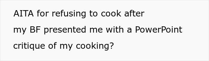 Man Thinks Criticizing GF&rsquo;s Food With A Presentation Is Funny Until She Gives One To Him