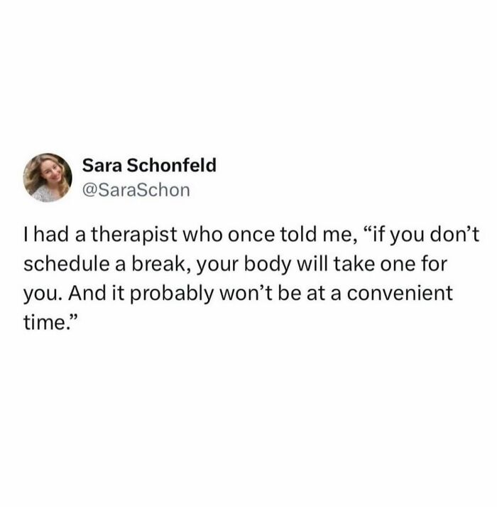 Text meme about needing breaks, humorously relatable for those above 30.