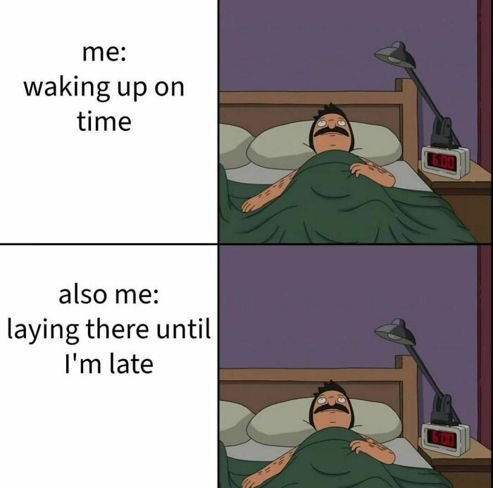 Relatable mental health meme of a person in bed, awake at 6:00 but still staying in bed until late.