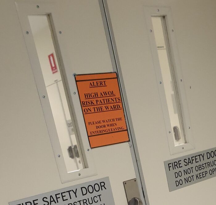 Mom Just Had Hip Replacement Surgery Yesterday; This Sign Was On The Door Of The Behavioral Health Ward On My Way To Her Room