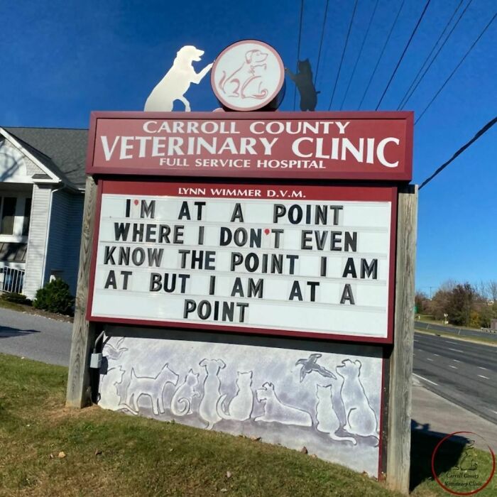 Vet hospital sign with a humorous message about being at a point in life.
