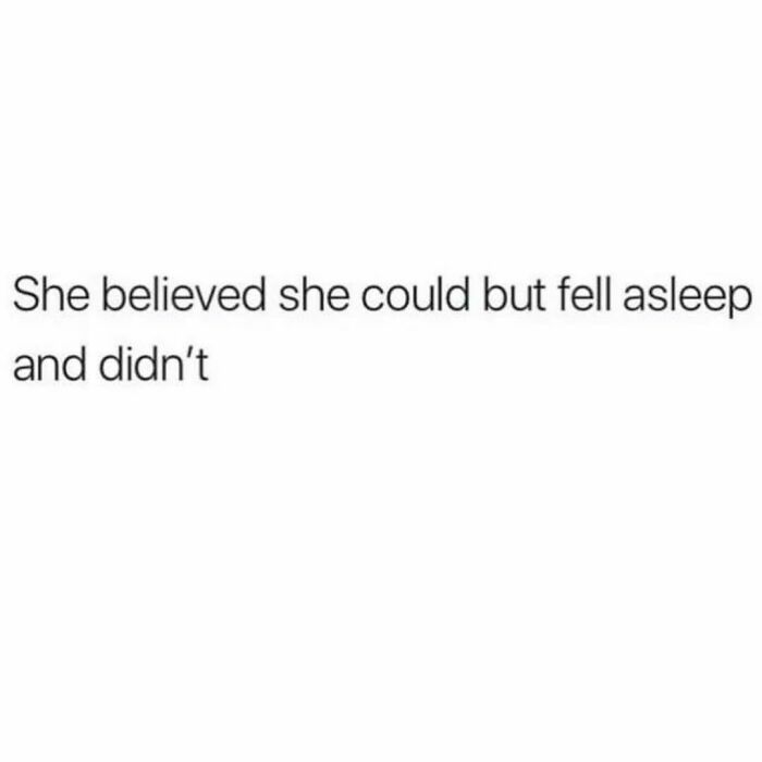 Text meme with humorous quote about falling asleep instead of achieving goals.