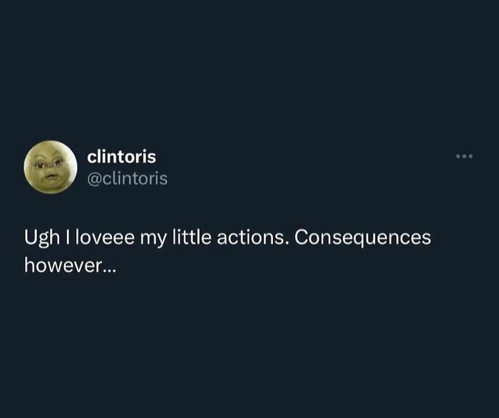 Relatable mental health meme about loving actions but dreading consequences.