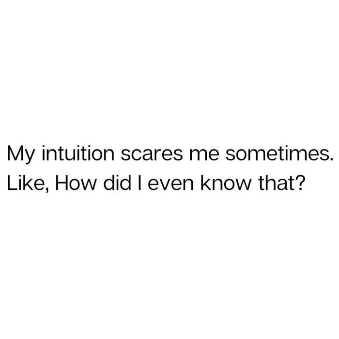 Text meme about intuition and self-awareness with a humorous twist.