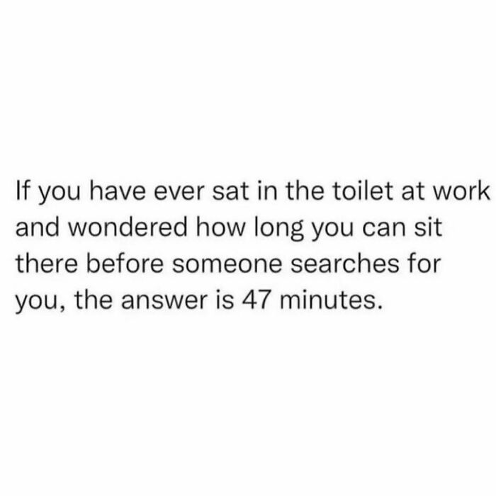 Text meme humorously discusses work bathroom breaks timing.
