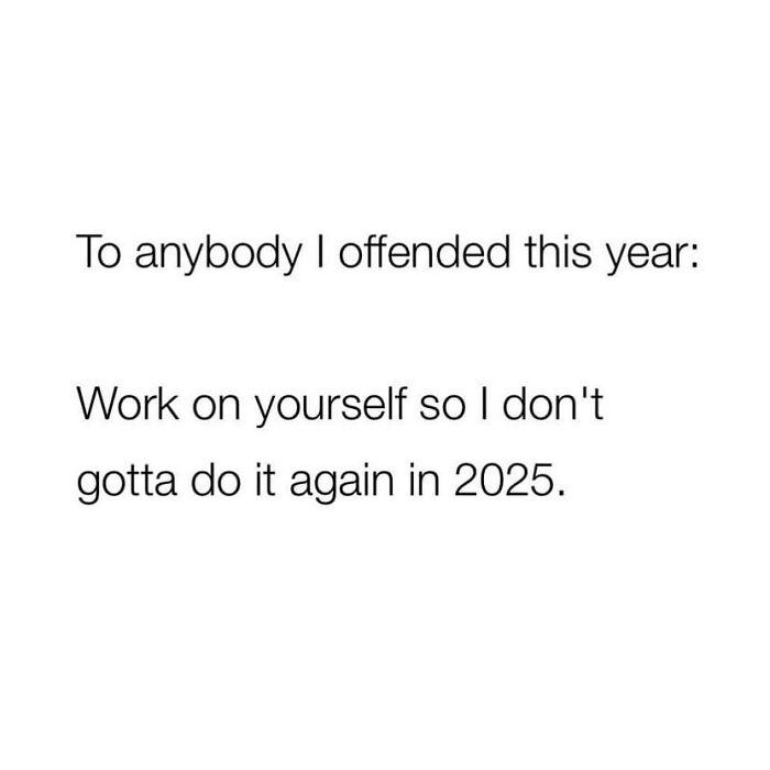 Text meme humorously addressing personal development for 2025.