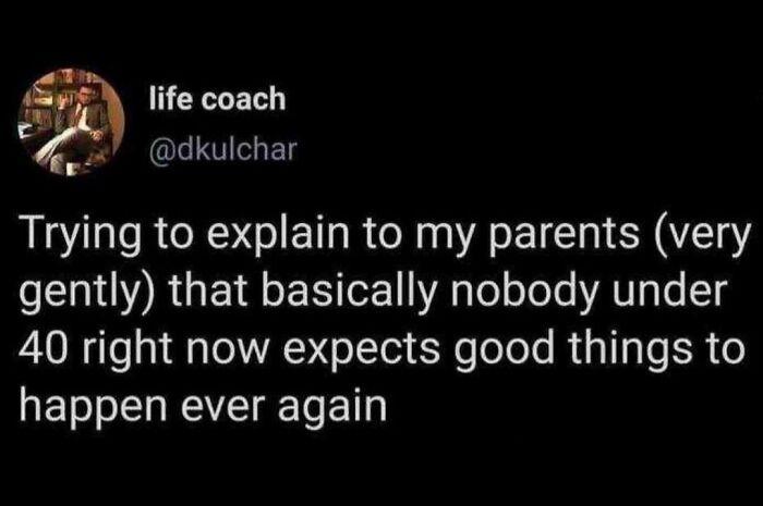 Funny meme about explaining life expectations to parents.