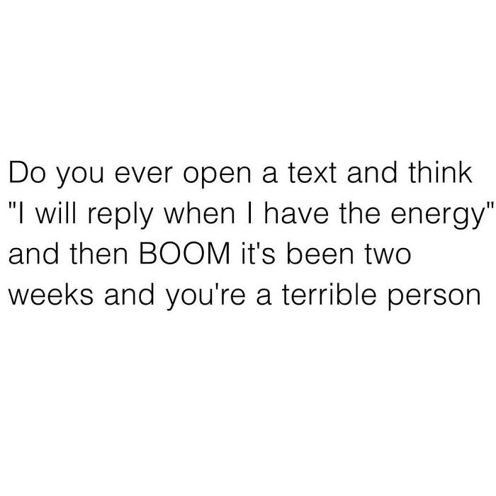 Funny meme about delaying replies, feeling guilty after weeks have passed.