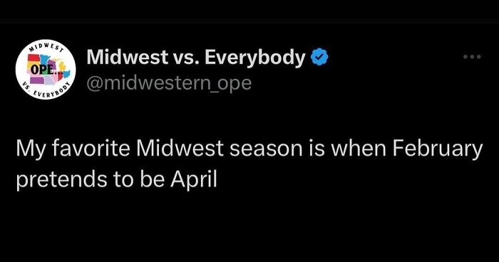 Text post humorously commenting on Midwest weather, saying February feels like April.
