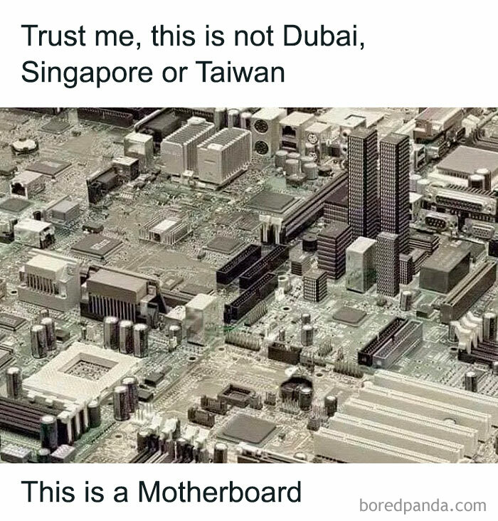 Motherboard resembling a cityscape, humorously compared to Dubai, Singapore, Taiwan in IT meme.