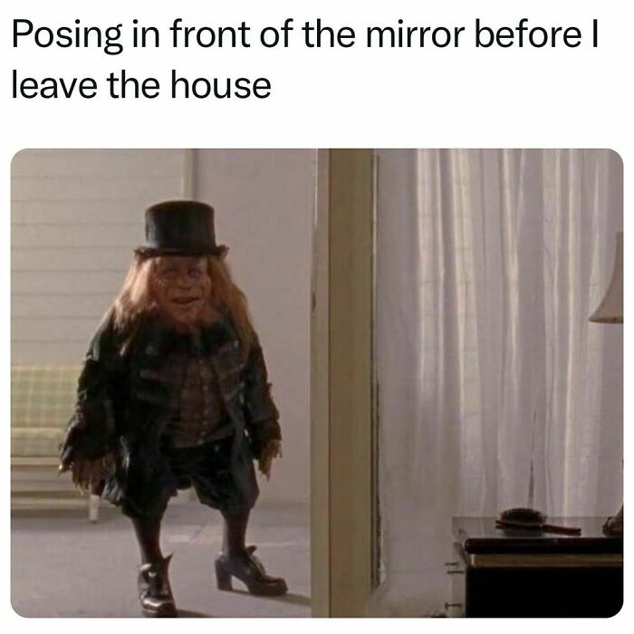 A funny meme with a twist of horror: a creepy figure stands by a mirror, captioned "Posing in front of the mirror before I leave."
