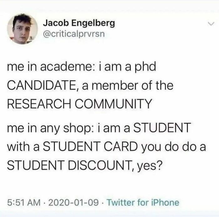 Tweet humorously contrasts academic identity with seeking student discounts.