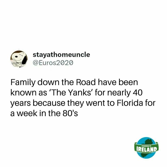 Funny meme about a family known as "The Yanks" in Ireland for visiting Florida in the 80s.