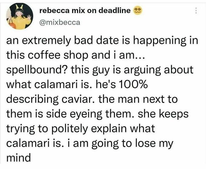 Tweet about a hilarious date where a man confuses calamari with caviar in a coffee shop.