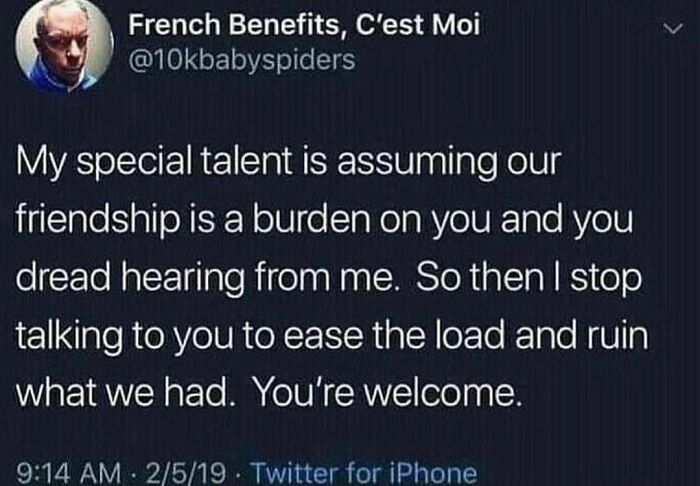 Tweet text: "My special talent is assuming our friendship is a burden, so I stop talking. You're welcome." Hilarious random tweet.