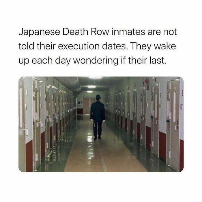Weird fact about Japanese death row; inmates are unaware of e*******n dates, creating daily uncertainty.