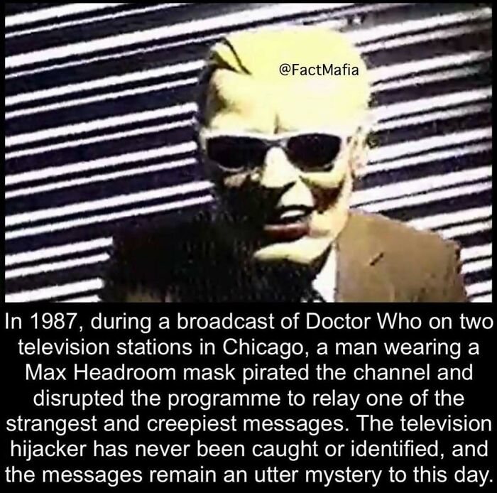 Creepy television hijacker wearing a Max Headroom mask disrupts broadcast with strange message in 1987, shared as weird fact.