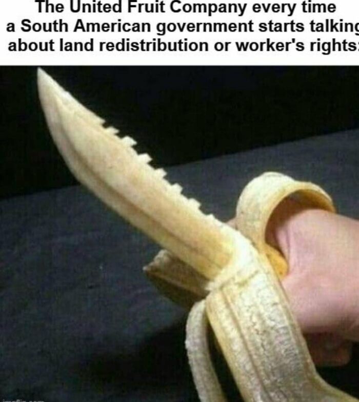 Knife-shaped banana meme about United Fruit Company and South American politics.