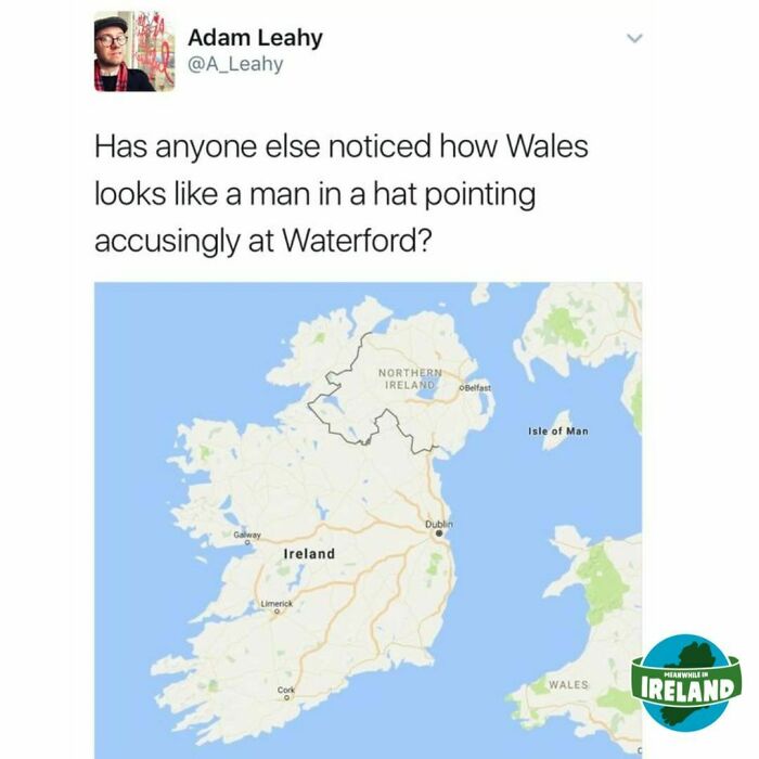 Map of Ireland with text comparing Wales to a man in a hat pointing at Waterford. Funny Meanwhile In Ireland meme insight.