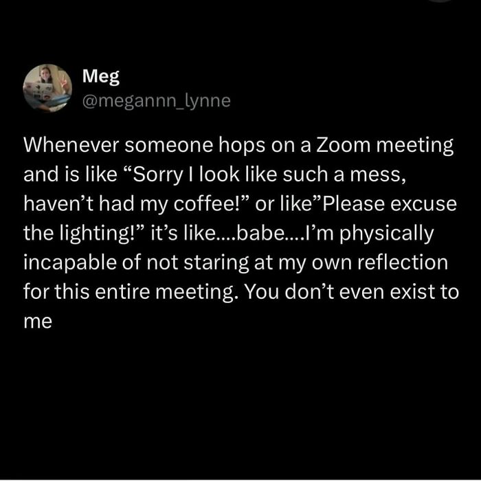 Zoom meeting meme highlighting self-reflection struggle during virtual meetings, humor relatable to those above 30.