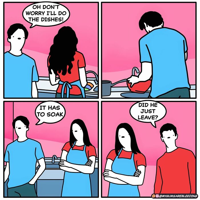 Bold comic with a twisted ending by Miles Erickson: Man avoids dishwashing saying "It has to soak," then leaves.