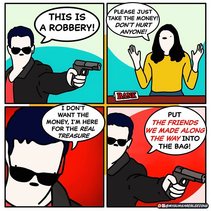 Bold comic by Miles Erickson with a robber asking for "friends made along the way" instead of money.